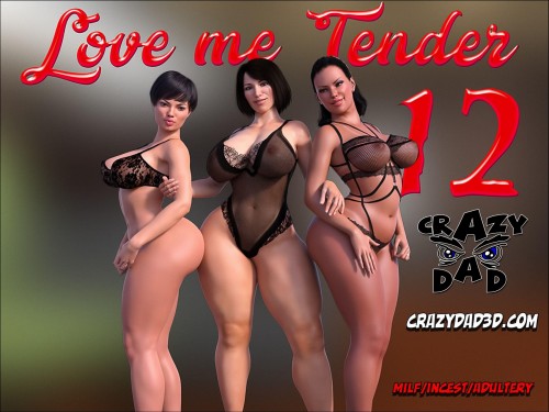 CrazyDad3D - Love me Tender 12 3D Porn Comic